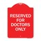 Signmission Designer Series Sign Reserved for Doctors Only, Red & White Aluminum Sign, 18" x 24", RW-1824-23211 A-DES-RW-1824-23211 - alternate 1